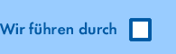 Wir f�hren durch